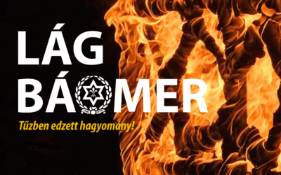 Tűzben edzett hagyomány – Lág Báomer